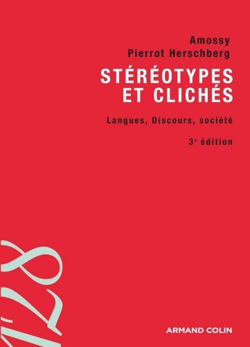 Stéréotypes et clichés - 3e éd. : Langue, discours, société (128) (French Edition)